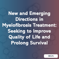 New and Emerging Directions in Myelofibrosis Treatment: Seeking to Improve Quality of Life and Prolong Survival