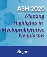 ASH 2020 Meeting Highlights in Myeloproliferative Neoplasms